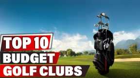 Best Budget Golf Club In 2022 - Top 10 New Budget Golf Club Review