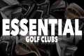 7 ESSENTIAL golf clubs YOU NEED