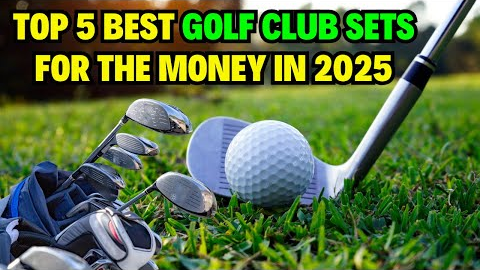 Best Golf Club Sets For The Money: Top 5 Best Golf Club Sets for the Money in 2025 ⛳