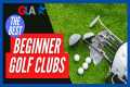 THE BEST GOLF CLUBS FOR BEGINNERS