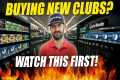 Buying New Golf Clubs? Watch This