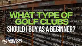 What Type of Golf Clubs Should I Buy As A Beginner | Customer Questions