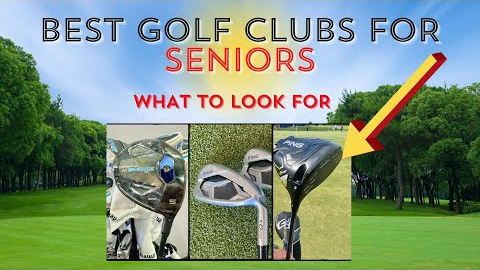 Top 6 Best Golf Clubs for Seniors 2024 + Pro Advice on What to LOOK For 👀