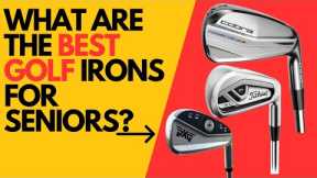 What Are the Best Golf Irons For Seniors?