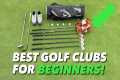 BEST GOLF CLUBS FOR BEGINNERS