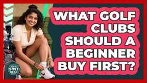 What Golf Clubs Should A Beginner Buy First? - Your Golf Gear Insider