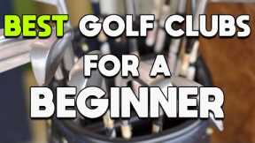 BEST GOLF CLUBS FOR A BEGINNER