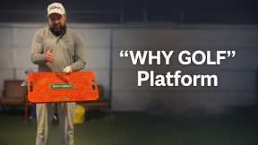 Golf Training Aids - “Why Golf” Platform