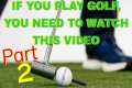 IF YOU PLAY GOLF, YOU NEED TO WATCH