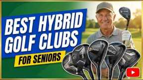 TOP 5 Best Hybrid Golf Clubs For Senior 2026